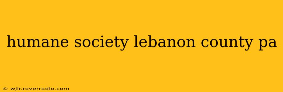 humane society lebanon county pa