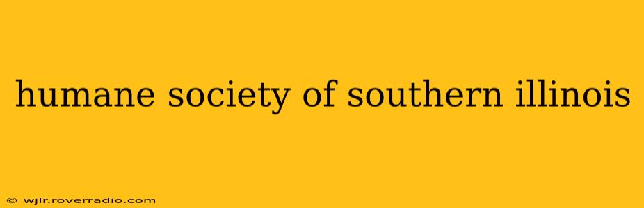 humane society of southern illinois