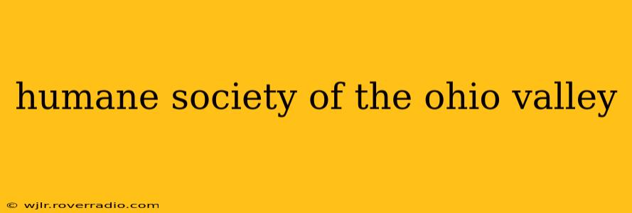 humane society of the ohio valley