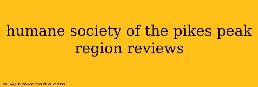 humane society of the pikes peak region reviews
