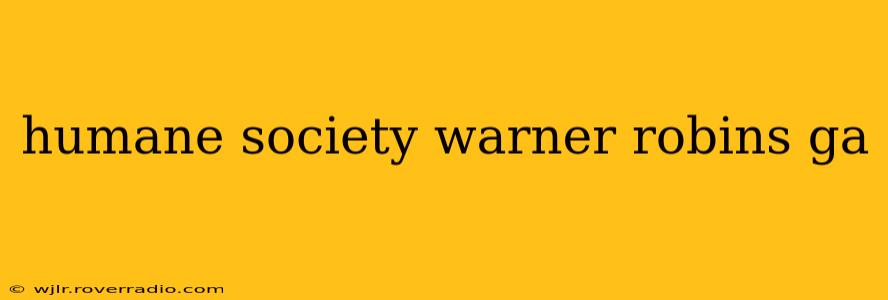 humane society warner robins ga