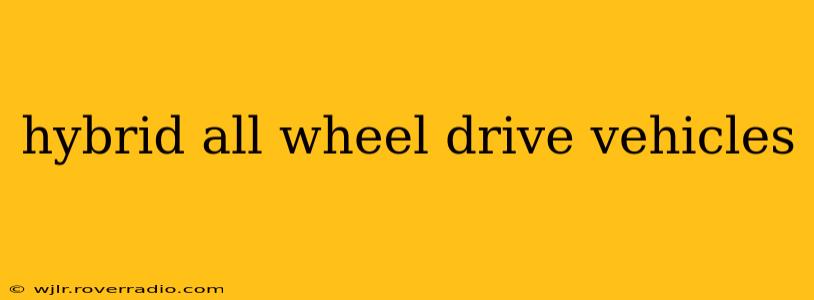 hybrid all wheel drive vehicles