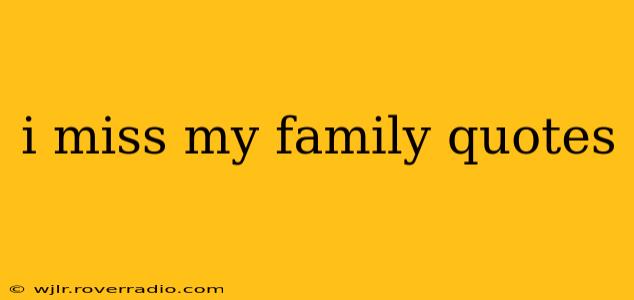 i miss my family quotes