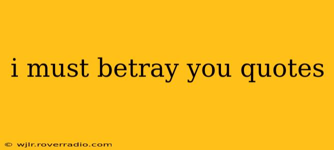 i must betray you quotes