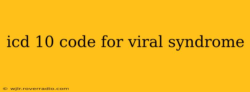 icd 10 code for viral syndrome