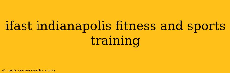 ifast indianapolis fitness and sports training