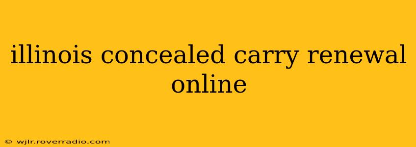illinois concealed carry renewal online