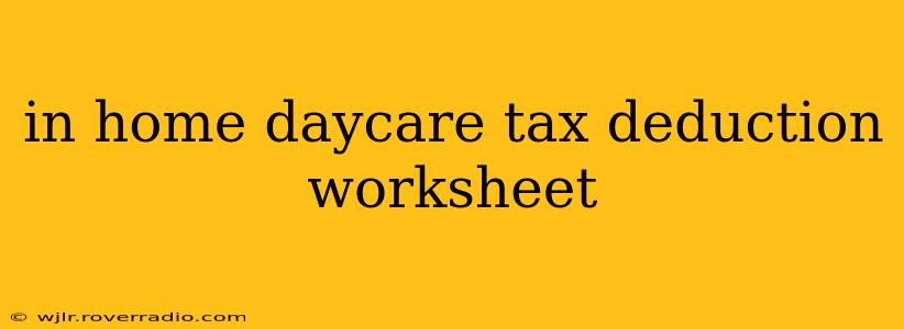 in home daycare tax deduction worksheet
