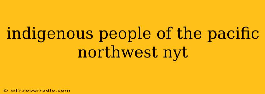 indigenous people of the pacific northwest nyt