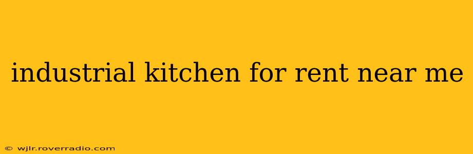 industrial kitchen for rent near me