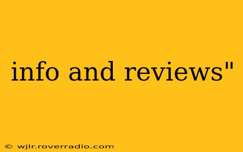 info and reviews"