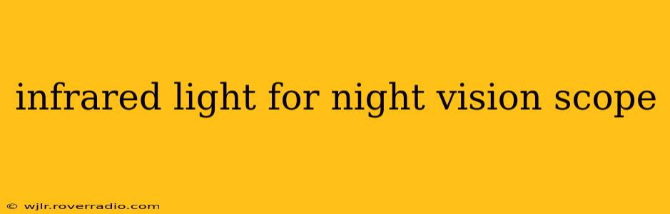 infrared light for night vision scope