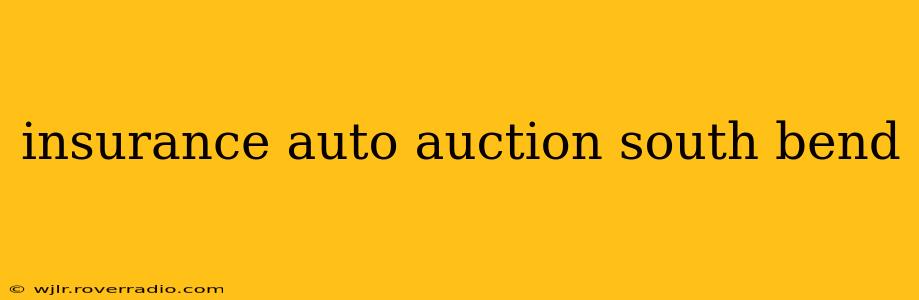 insurance auto auction south bend