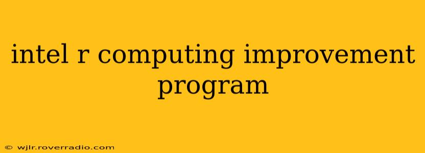 intel r computing improvement program