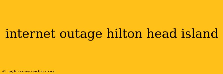 internet outage hilton head island