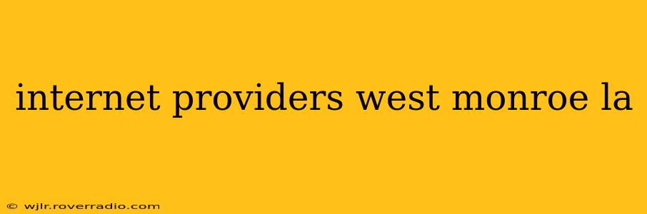 internet providers west monroe la