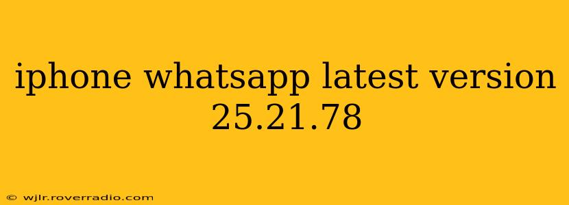 iphone whatsapp latest version 25.21.78