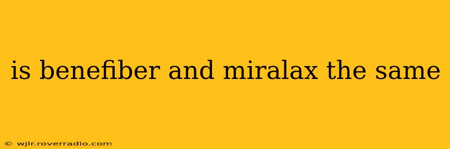 is benefiber and miralax the same