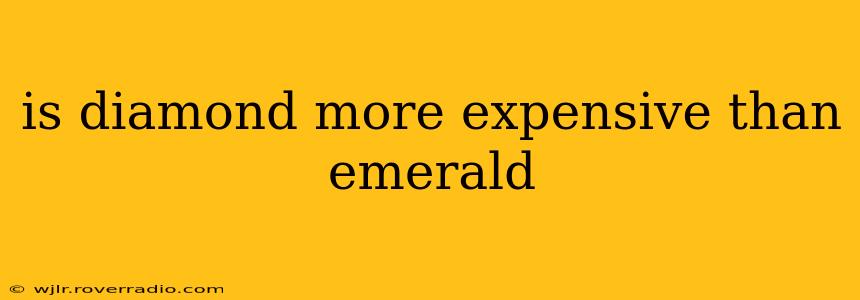is diamond more expensive than emerald