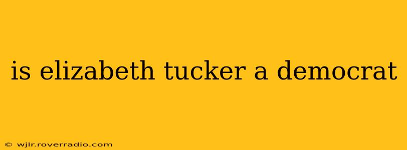is elizabeth tucker a democrat