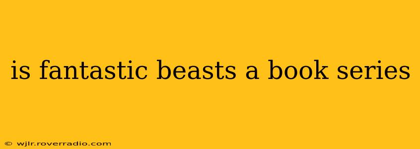is fantastic beasts a book series
