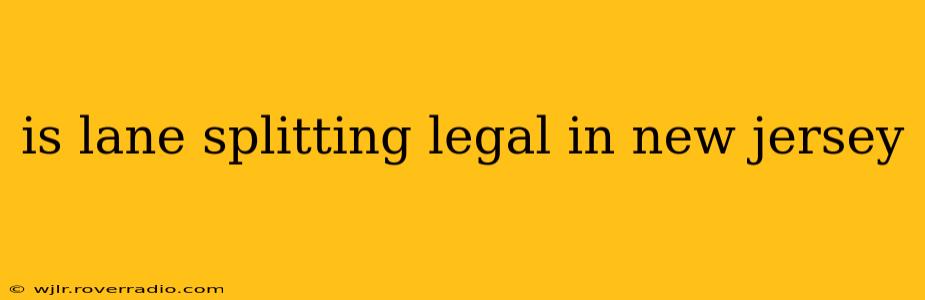 is lane splitting legal in new jersey