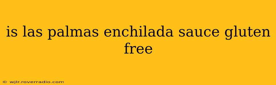 is las palmas enchilada sauce gluten free