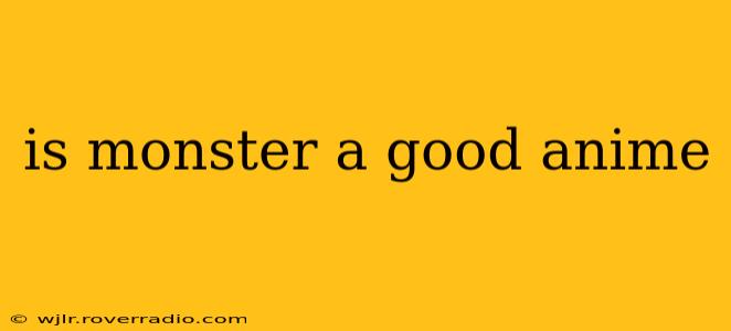 is monster a good anime