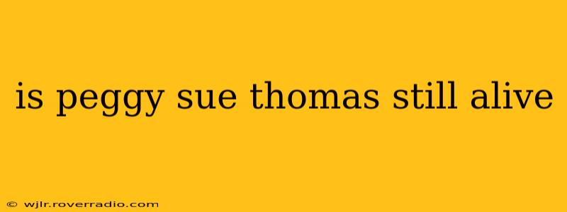 is peggy sue thomas still alive
