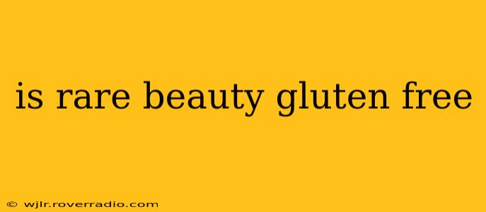 is rare beauty gluten free