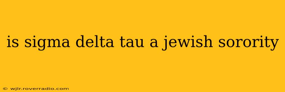 is sigma delta tau a jewish sorority