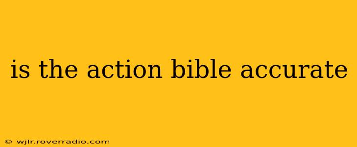 is the action bible accurate