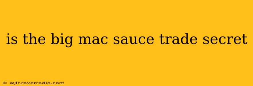 is the big mac sauce trade secret