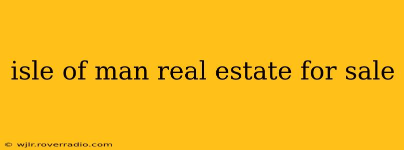 isle of man real estate for sale