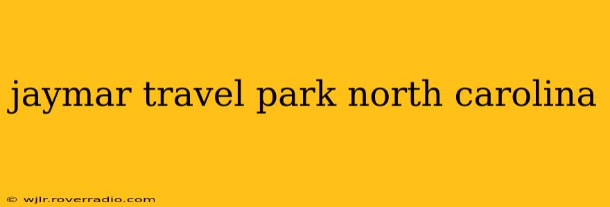 jaymar travel park north carolina