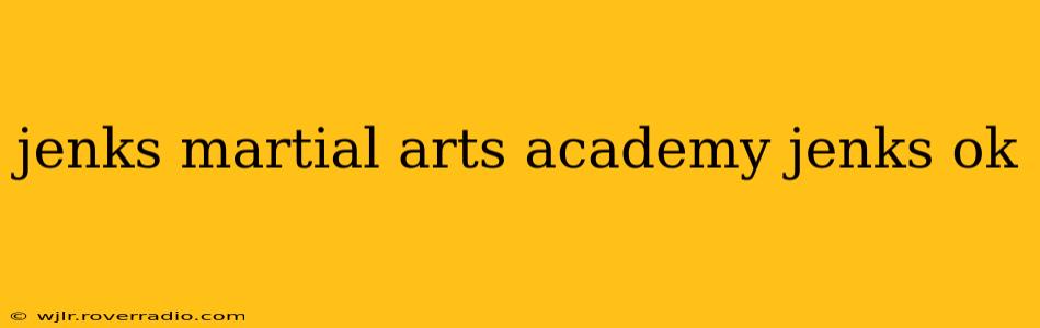 jenks martial arts academy jenks ok