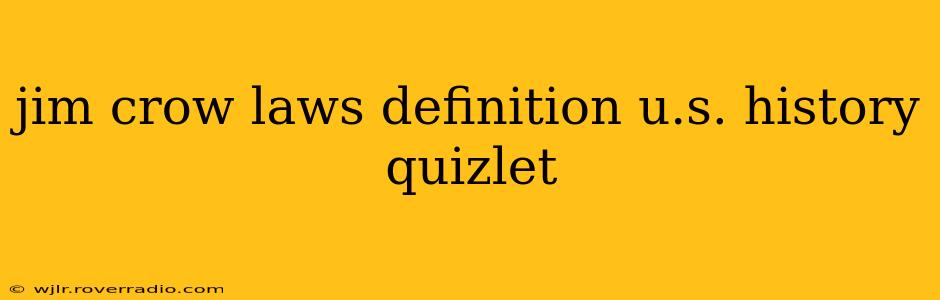 jim crow laws definition u.s. history quizlet