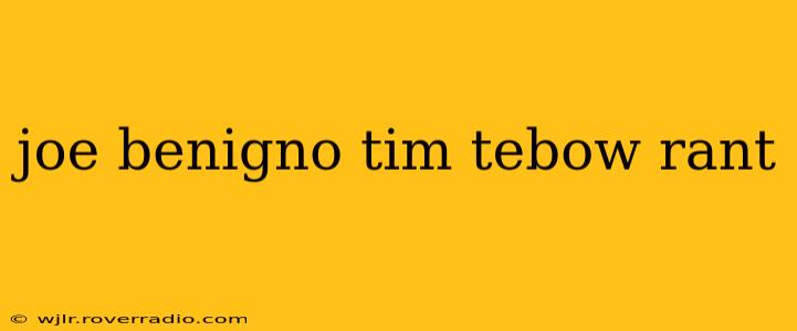 joe benigno tim tebow rant