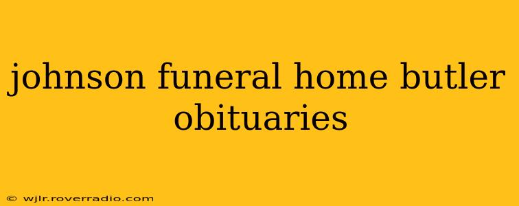 johnson funeral home butler obituaries