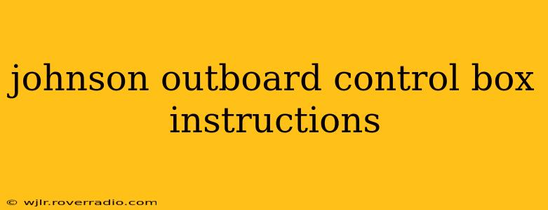 johnson outboard control box instructions