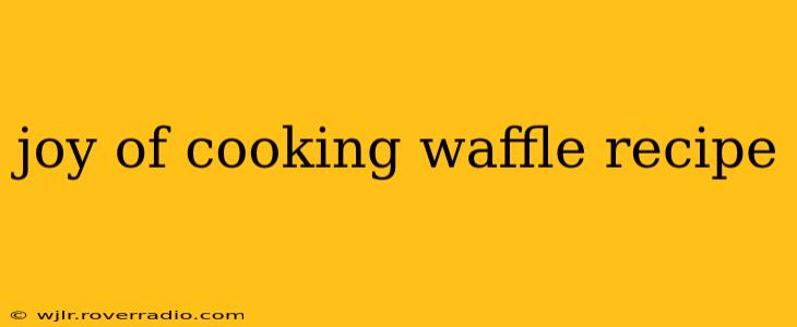joy of cooking waffle recipe