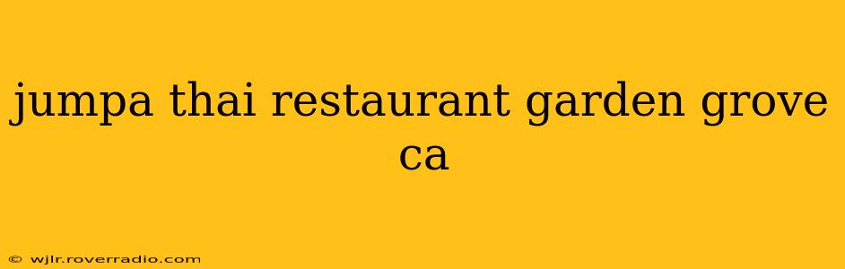 jumpa thai restaurant garden grove ca