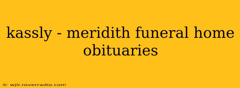 kassly - meridith funeral home obituaries