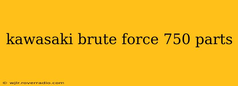 kawasaki brute force 750 parts