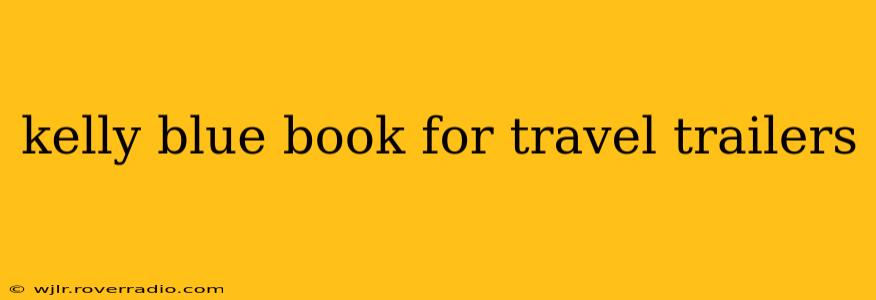 kelly blue book for travel trailers