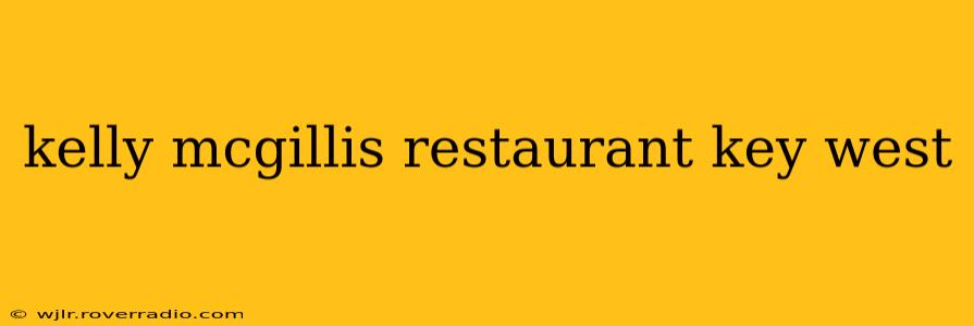 kelly mcgillis restaurant key west
