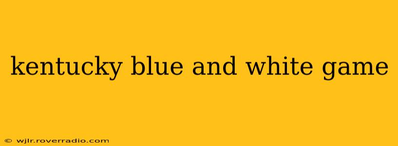 kentucky blue and white game