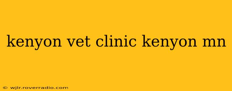 kenyon vet clinic kenyon mn