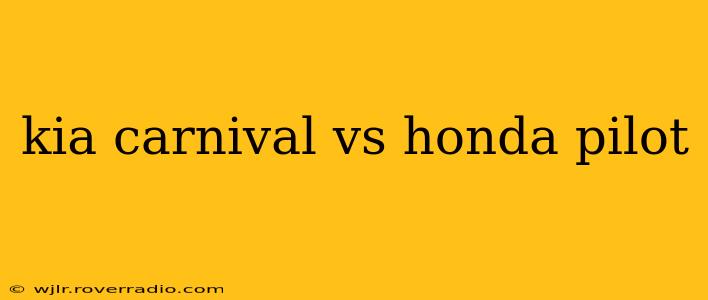 kia carnival vs honda pilot