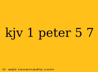 kjv 1 peter 5 7